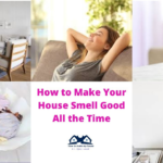 Unlock the Secret: 10 Simple Hacks to Keep Your Home Smelling Amazing 24/7